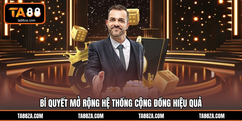 Bí quyết mở rộng hệ thống cộng đồng hiệu quả