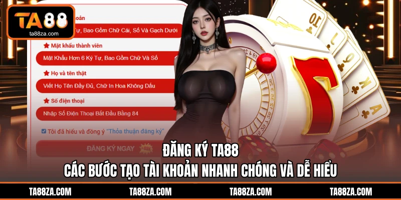 Đăng Ký TA88 - Các Bước Tạo Tài Khoản Nhanh Chóng Và Dễ Hiểu
