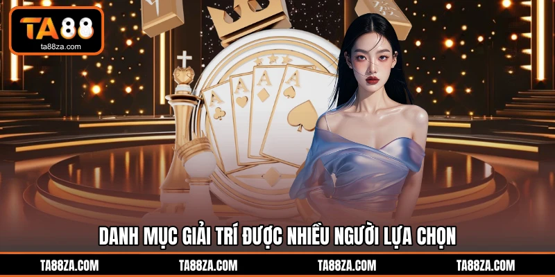 Danh mục giải trí được nhiều người lựa chọn