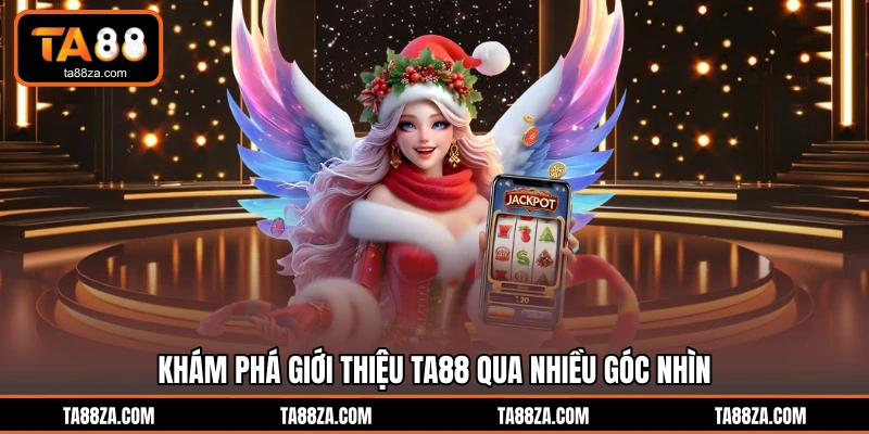 Khám phá giới thiệu TA88 qua nhiều góc nhìn