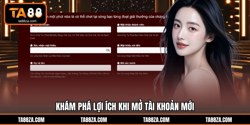 Khám phá lợi ích khi mở tài khoản mới